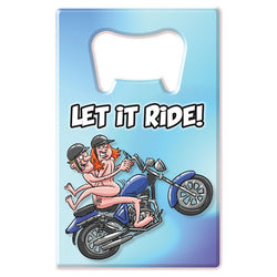 Bottle Opener - Let It Ride - Novelty Bottle Opener