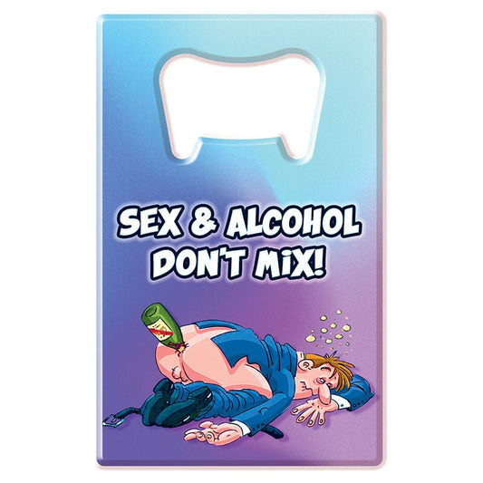 Bottle Opener - Sex & Alcohol Dont Mix - Novelty Bottle Opener